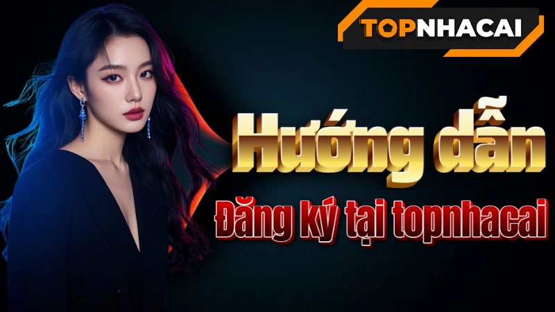 Nhà cái uy tín - Hướng dẫn đăng ký và chơi tại top nhà cái uy tín